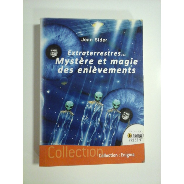 EXTRATERRESTRE...  -  MYSTERE ET MAGIE DES ENLEVEMENTS 